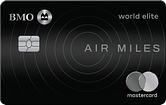 BMO Air Miles World Elite Mastercard BMO AIR MILES®† World Elite®* Mastercard®*