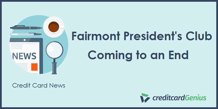 Fairmont President’s Club Coming to an End