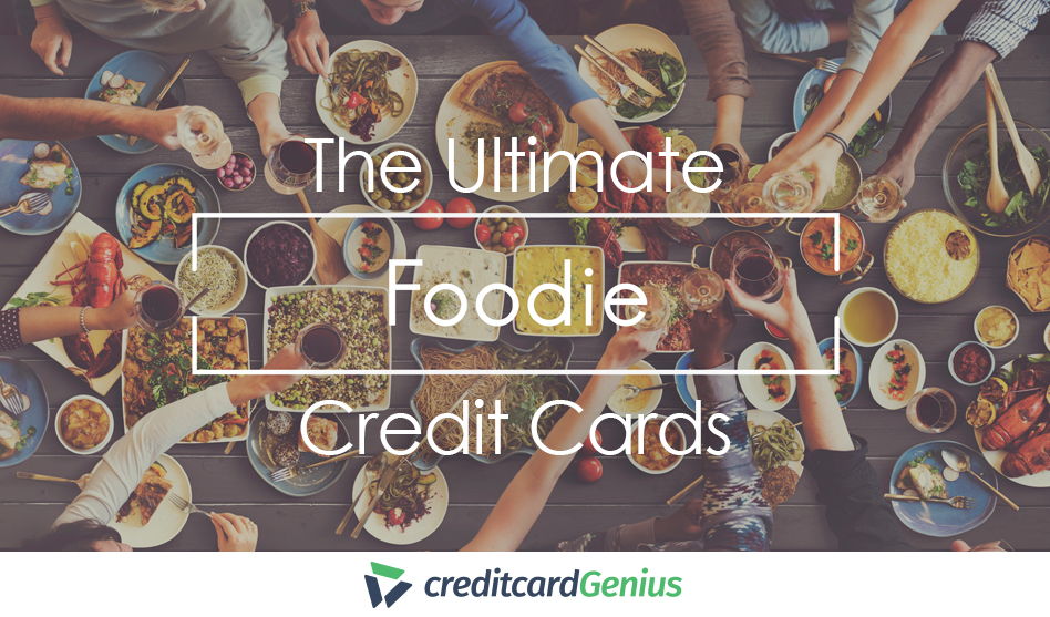 The Ultimate Foodie Credit Cards