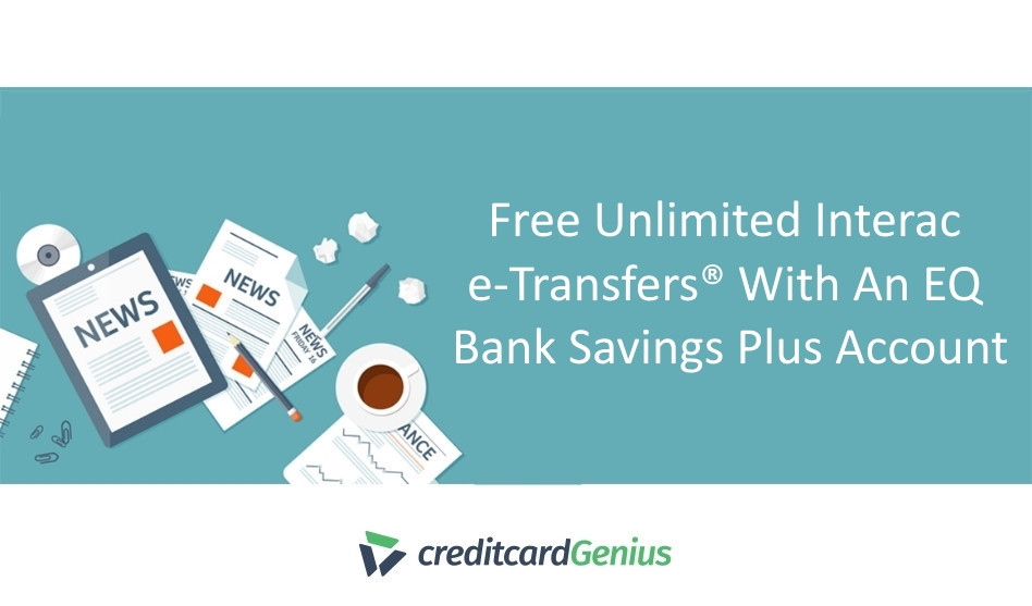 Free Unlimited Interac E-Transfers With An EQ Bank Savings Account