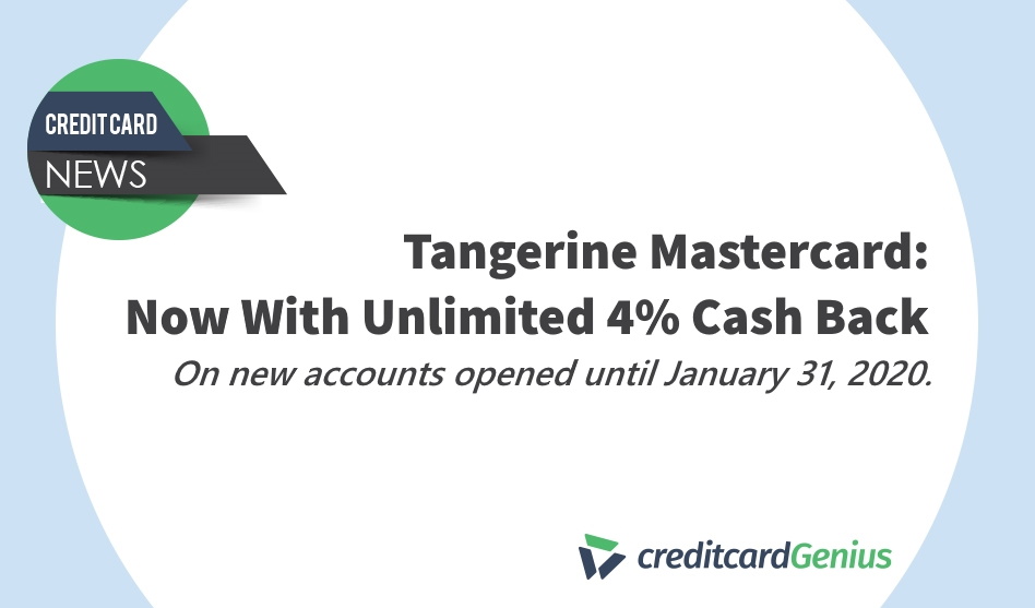 Don't Miss Out: 4% Cash Back From Tangerine Mastercard – Only Until January 31, 2020