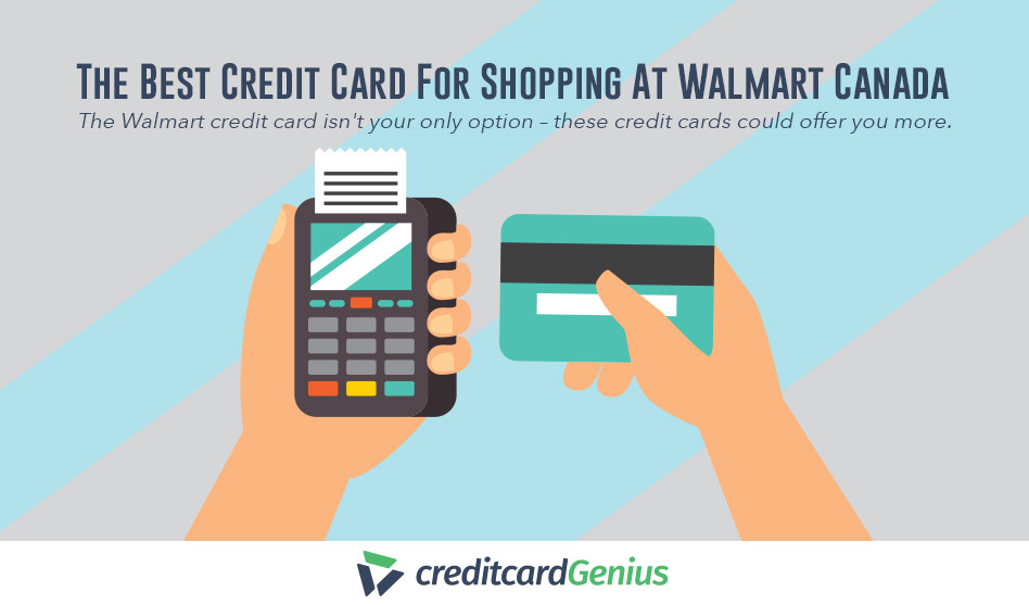 The Best Credit Card For Shopping At Walmart Canada