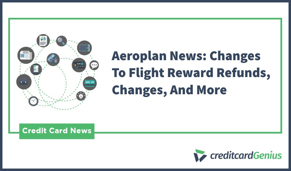 Aeroplan News: Changes To Flight Reward Refunds, Changes, And More