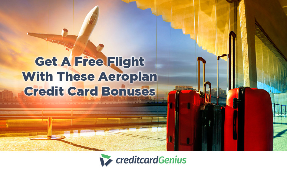 Score A Free Flight With These Aeroplan Credit Card Bonuses