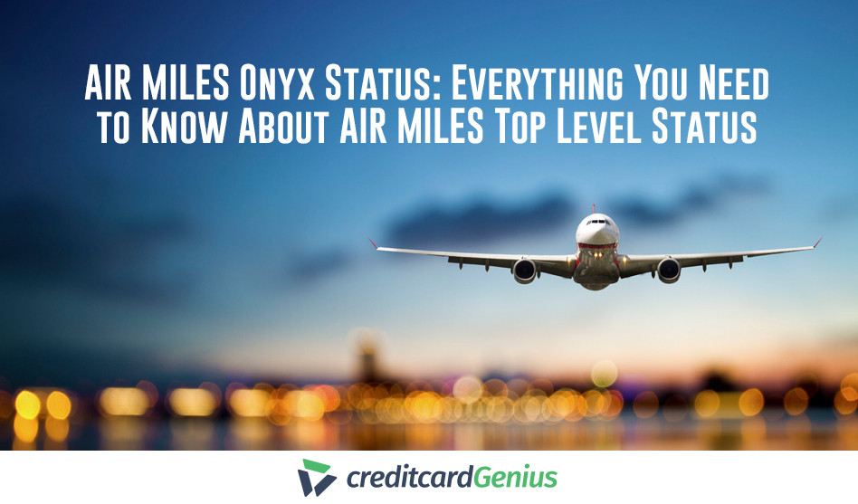 AIR MILES Onyx Status: Everything You Need To Know About AIR MILES Top Level Status
