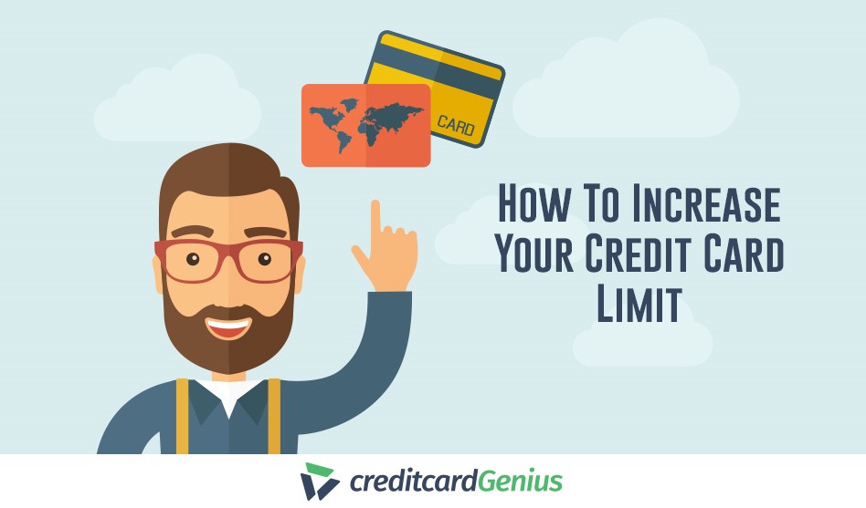 How To Increase Your Secured Credit Card Limit How To Increase Your Credit Card Limit | creditcardGenius