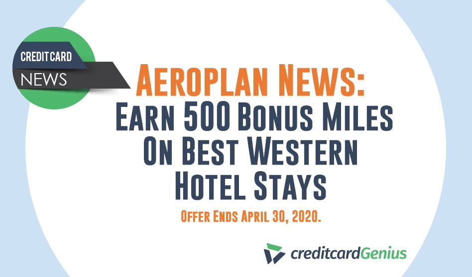 Aeroplan News Earn 500 Bonus Miles On Best Western Hotel Stays creditcardGenius