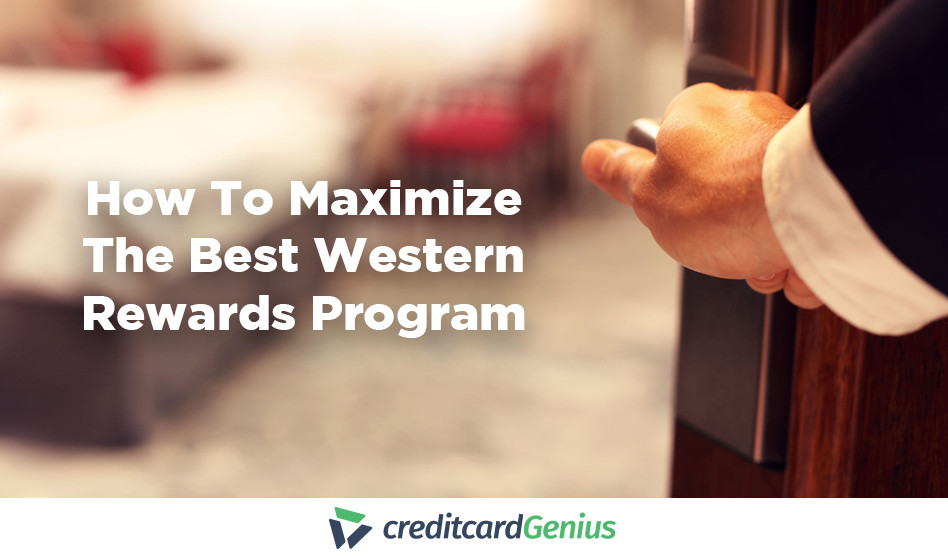 How To Maximize The Best Western Rewards Program