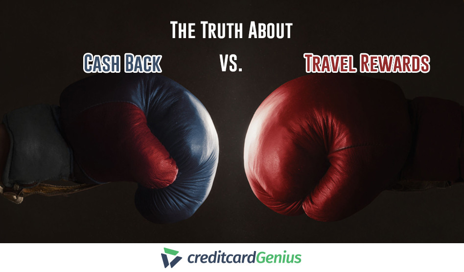 The Truth About Cash Back Vs. Travel Rewards