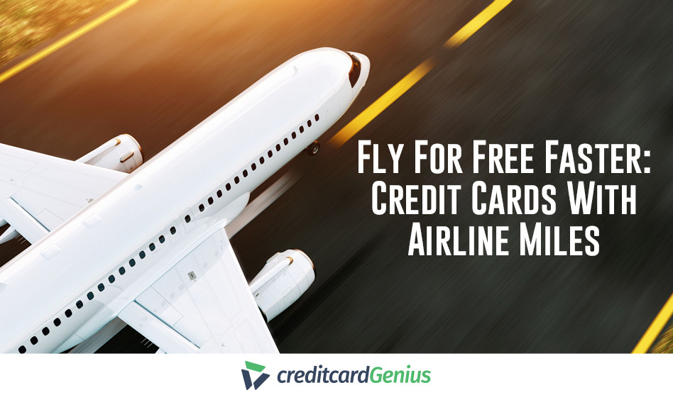 Fly For Free Faster: Credit Cards With Airline Miles