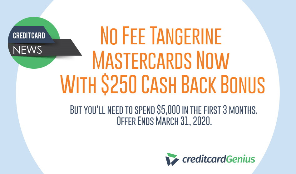 No Fee Tangerine Mastercards Now With $250 Cash Back Bonus