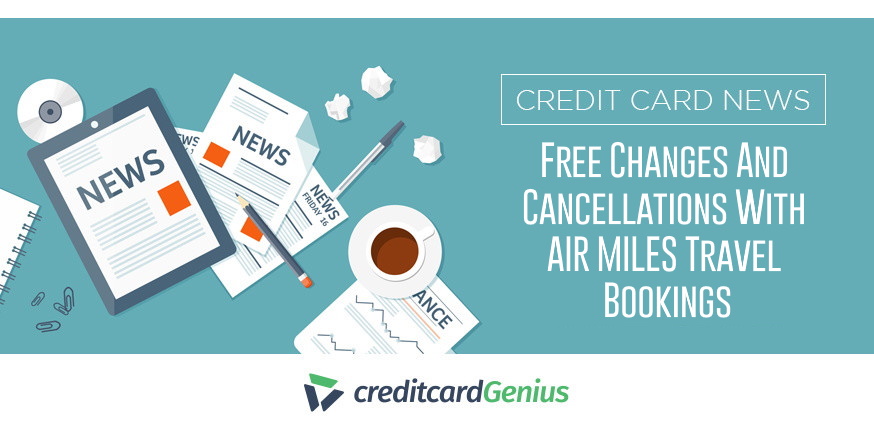 Free Changes And Cancellations With AIR MILES Travel Bookings