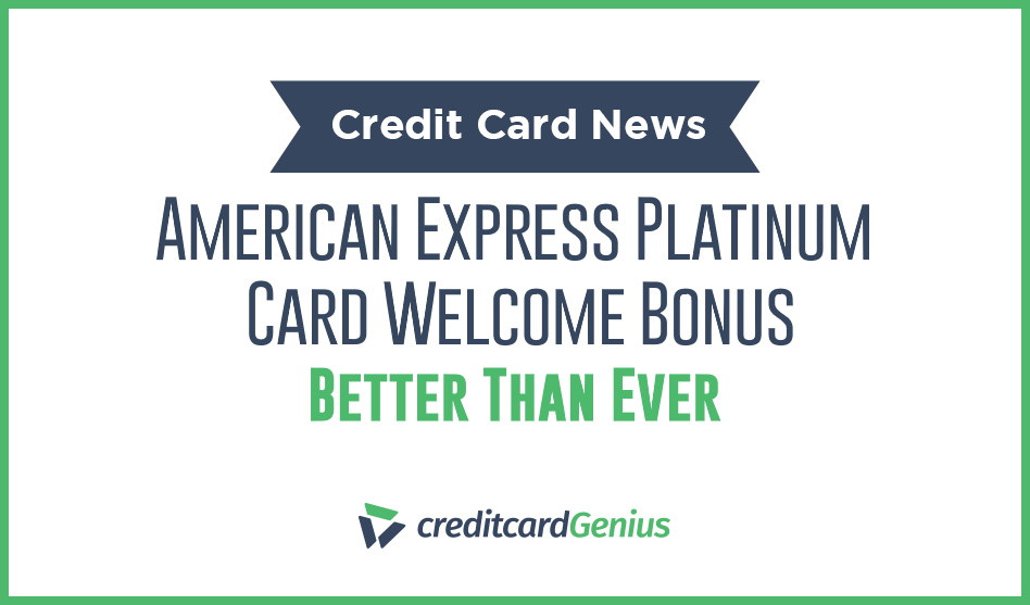 American Express Platinum Card Welcome Bonus Better Than Ever