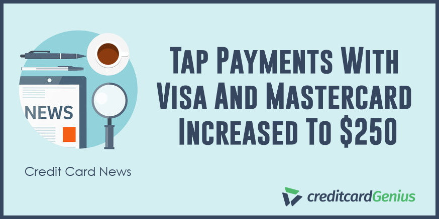 Tap Payments With Visa And Mastercard Increased To $250 | creditcardGenius