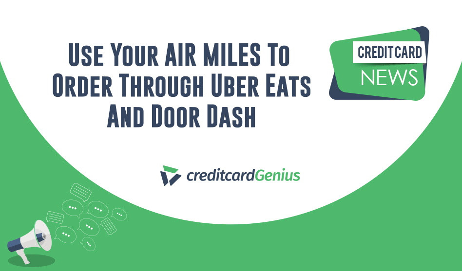 Use Your AIR MILES To Order Through Uber Eats And Door Dash