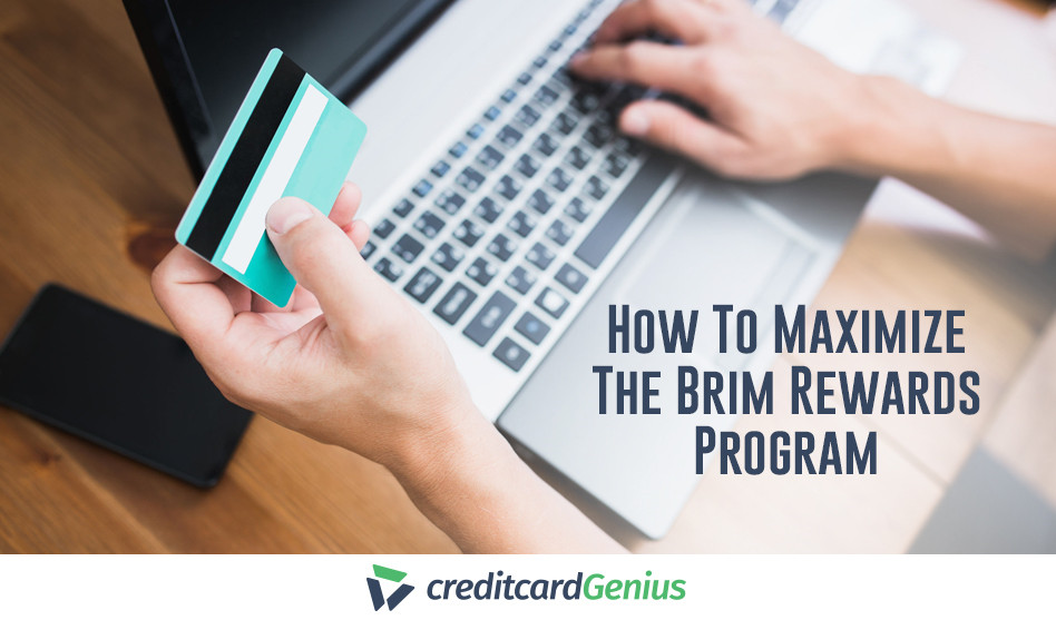 How To Maximize The Brim Rewards Program