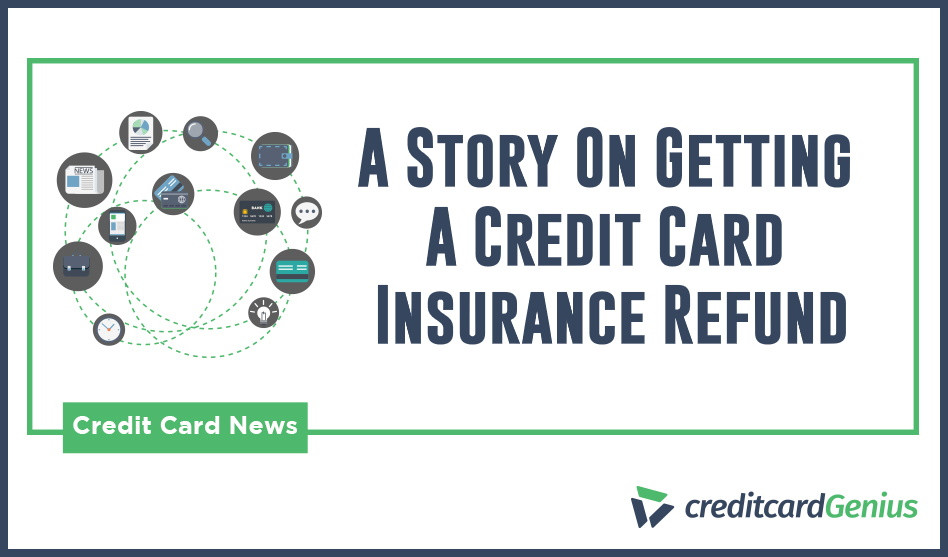 A Story On Getting A Credit Card Insurance Refund