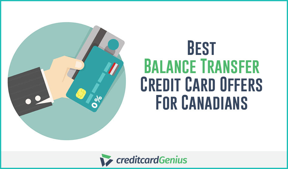 Best Balance Transfer Credit Card Offers For Canadians creditcardGenius