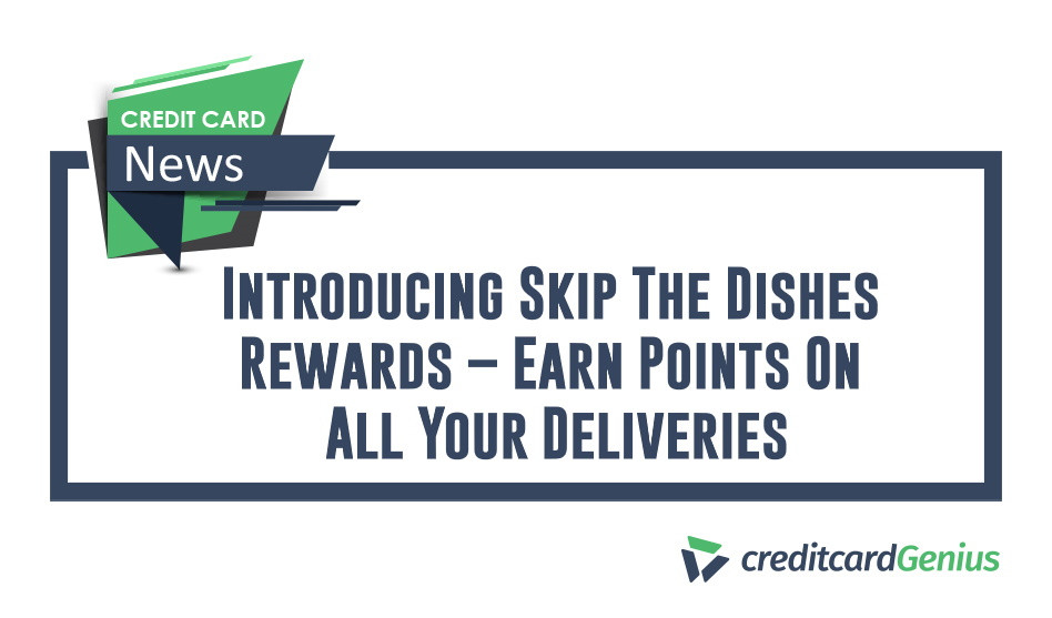 Introducing Skip The Dishes Rewards – Earn Points On All Your Deliveries