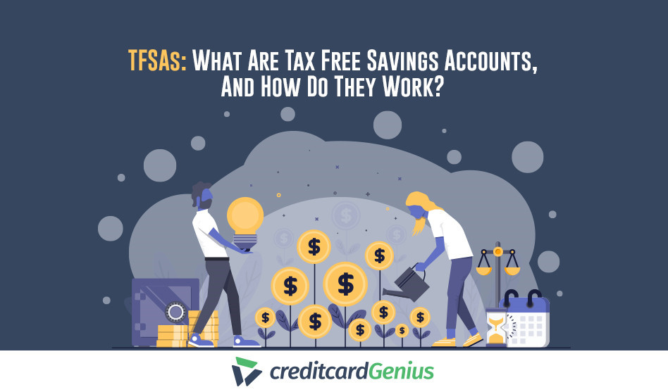 TFSAs What Are Tax Free Savings Accounts, And How Do They Work