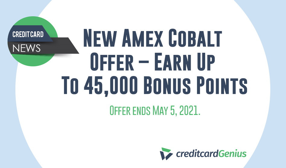 New Amex Cobalt Offer – Earn Up To 45,000 Bonus Points