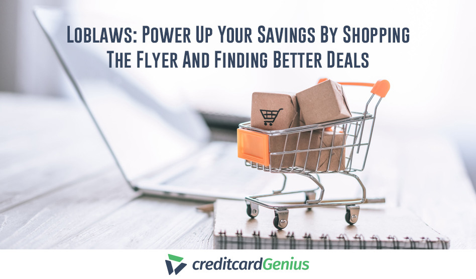 Loblaws: Power Up Your Savings By Shopping The Flyer And Finding Better Deals