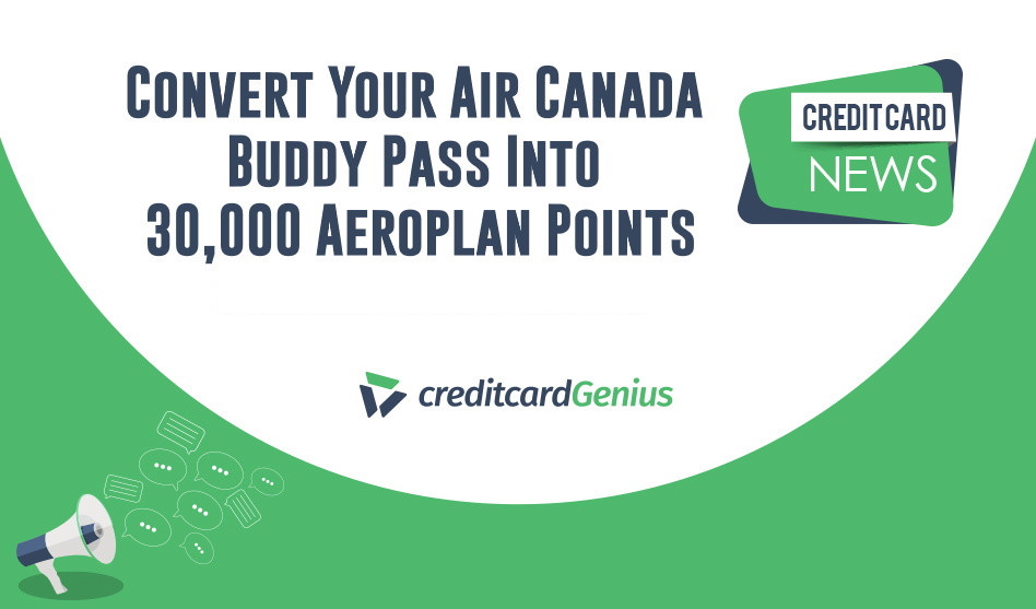 Convert Your Air Canada Buddy Pass Into 30,000 Aeroplan Points