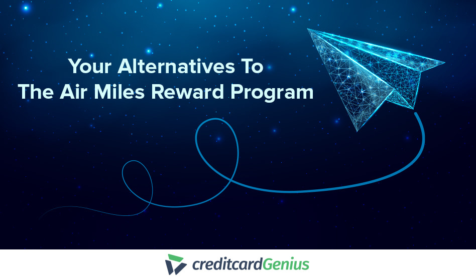 5 Alternatives To The Air Miles Rewards Program