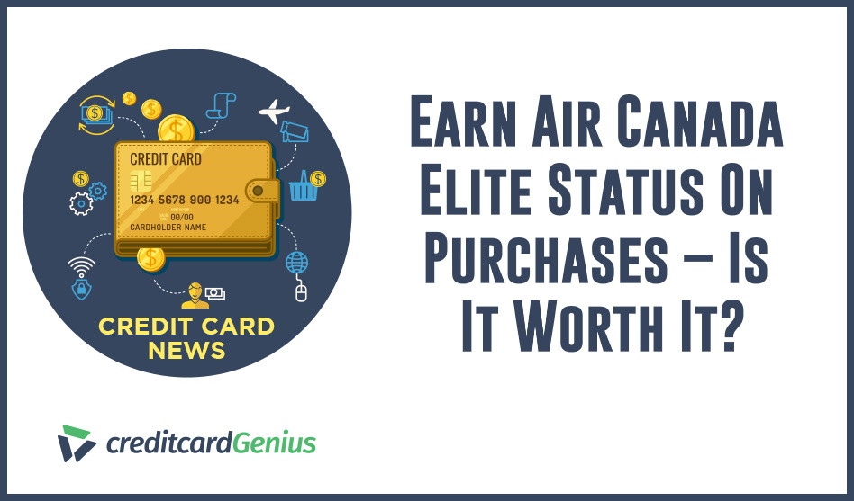 Earn Air Canada Elite Status On Purchases – Is It Worth It?