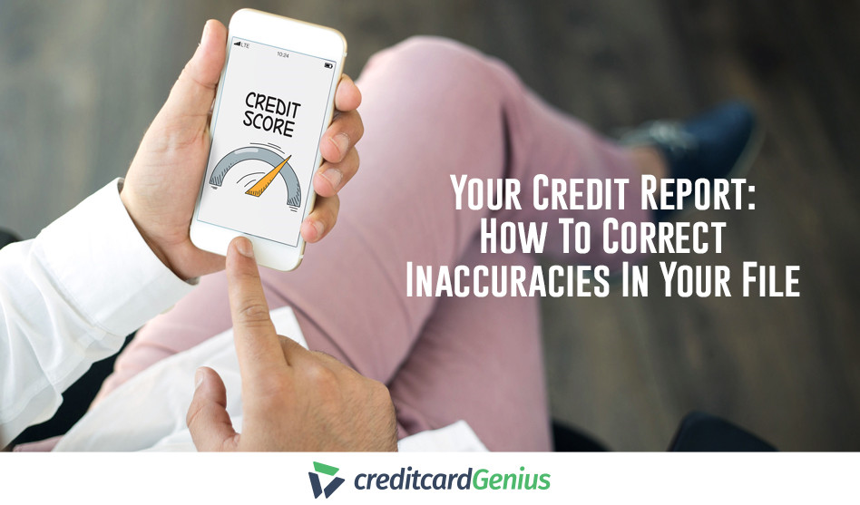 Your Credit Report – How To Correct Inaccuracies In Your File