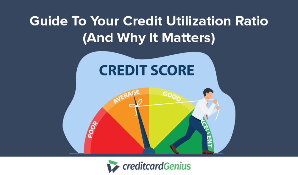Guide To Your Credit Utilization Ratio (And Why It Matters)