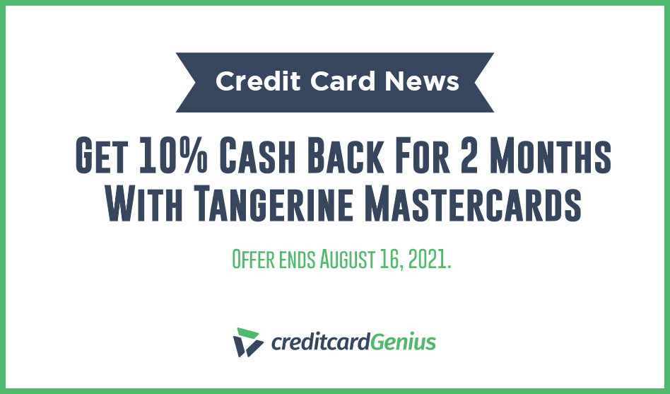 Get 10% Cash Back For 2 Months With Tangerine Mastercards