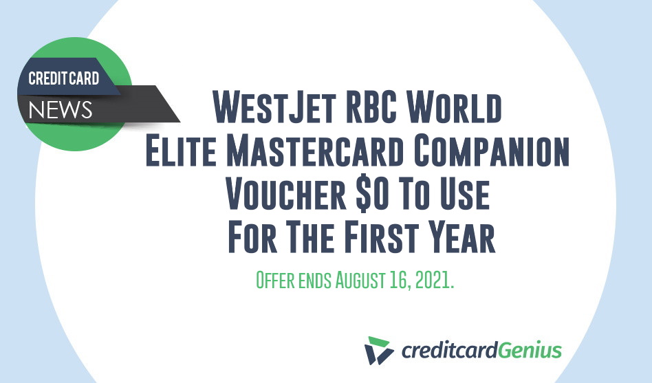 WestJet RBC World Elite Mastercard Companion Voucher $0 To Use For The First Year