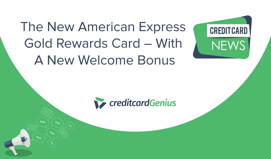 The New American Express Gold Rewards Card – With A New Welcome Bonus