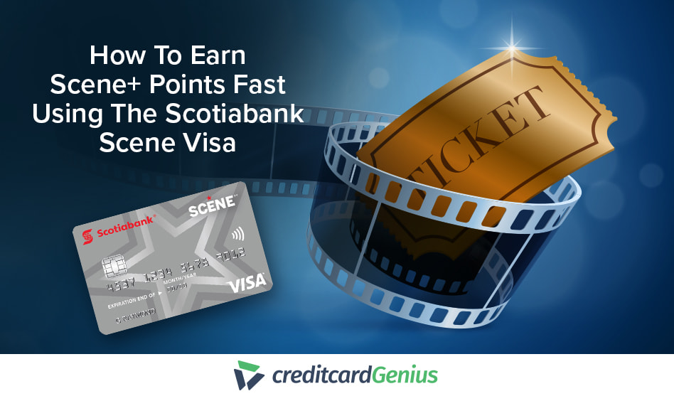 Scotiabank Scene+ Visa Review (And How To Earn Scene+ Points Fast)