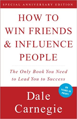 How To Win Friends And Influence People By Dale Carnegie