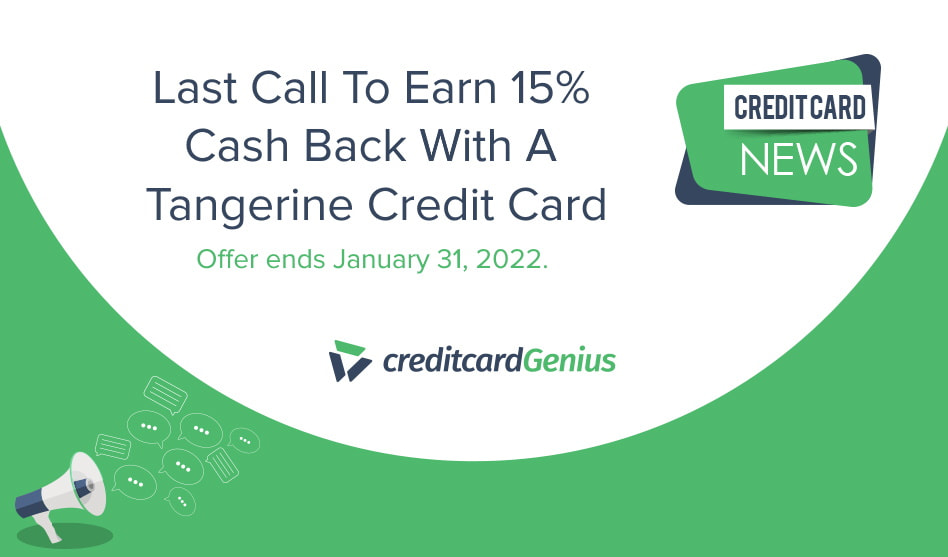 Last Call To Earn 15% Cash Back With A Tangerine Credit Card