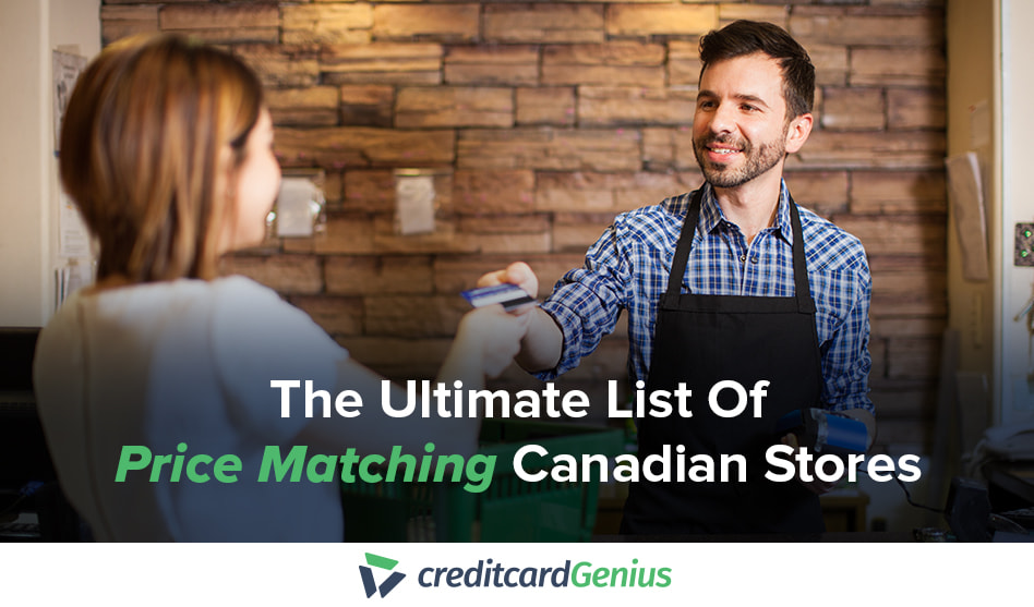 The Ultimate List Of Price Matching Canadian Stores creditcardGenius