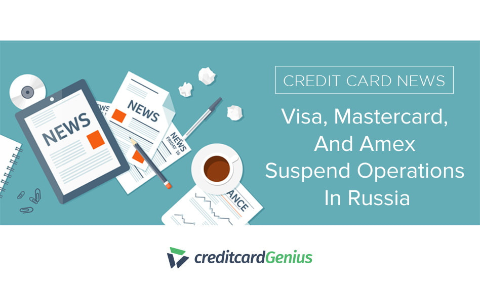 Visa, Mastercard, And Amex Suspend Operations In Russia