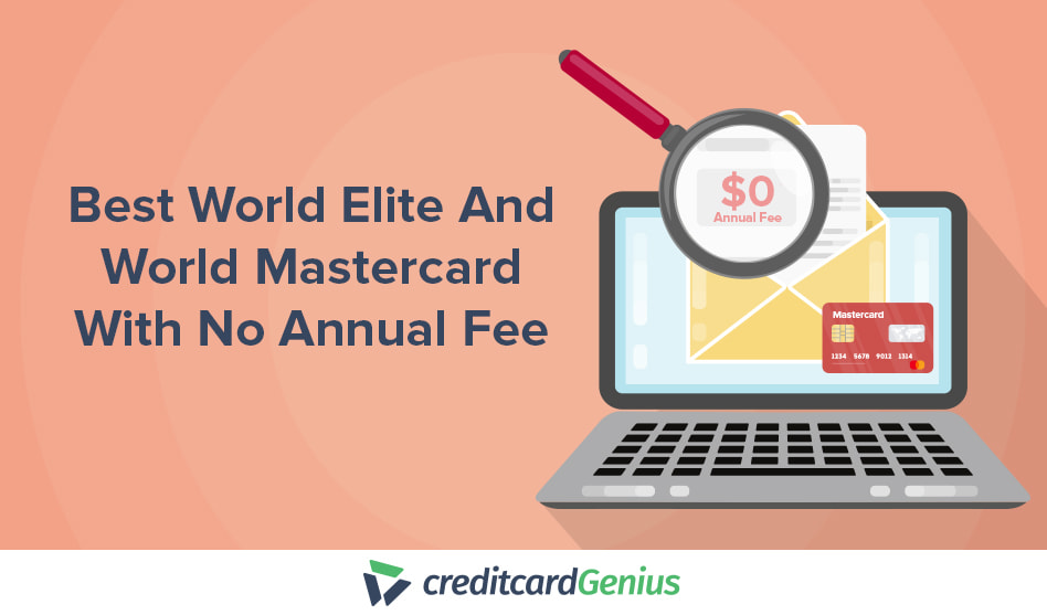 best world elite and world mastercards with no annual fee
