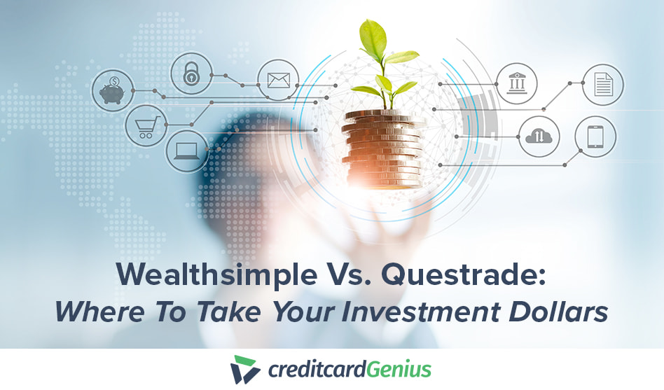 Wealthsimple Vs. Questrade – Where To Take Your Investment Dollars