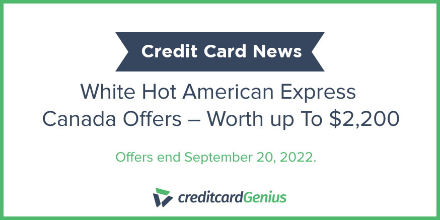 White Hot American Express Canada Offers – Worth up To $2,200