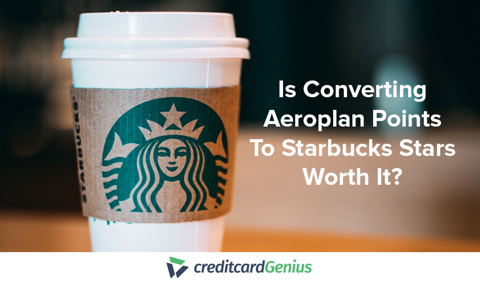 Is Converting Aeroplan Points To Starbucks Stars Worth It?