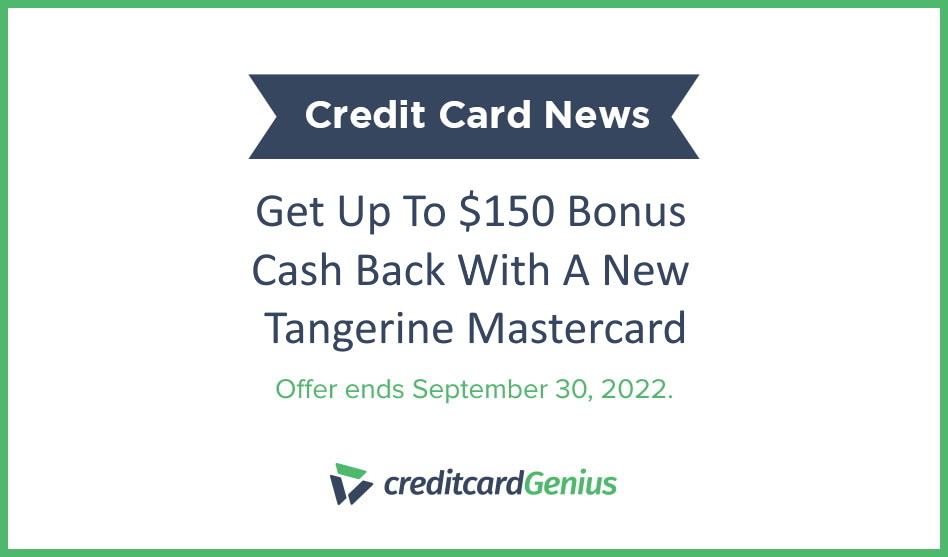 Get Up To $150 Bonus Cash Back With A New Tangerine Mastercard