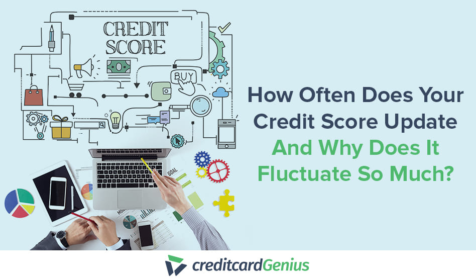 How Often Does Your Credit Score Update – And Why Does It Fluctuate So Much?
