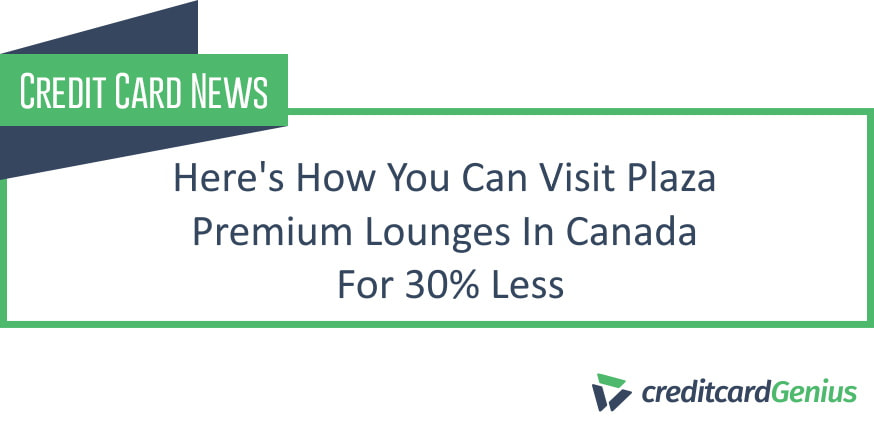Here's How You Can Visit Plaza Premium Lounges In Canada For 30% Less