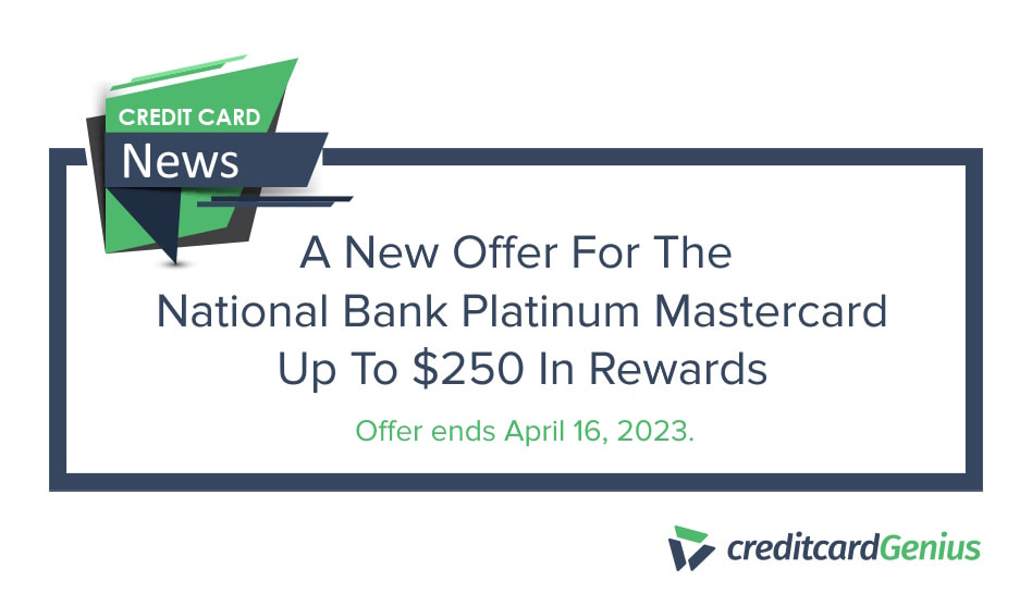 A New Offer For The National Bank Platinum Mastercard – Up To $250 In Rewards