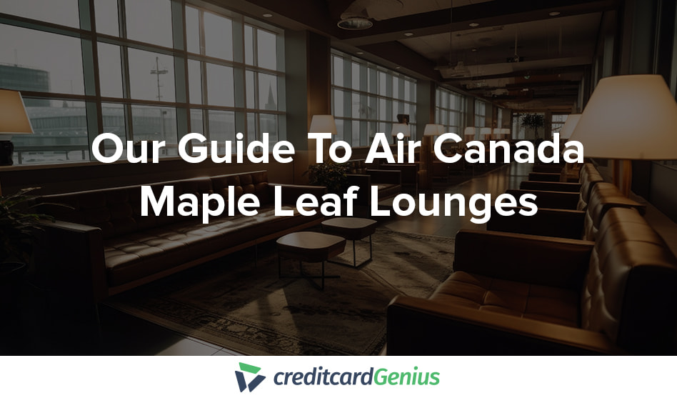 Our Guide To Air Canada Maple Leaf Lounges