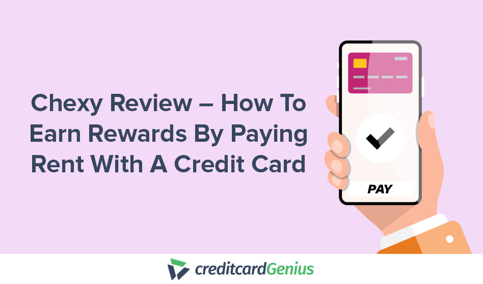 Chexy Review – How To Earn Rewards By Paying Rent With A Credit Card