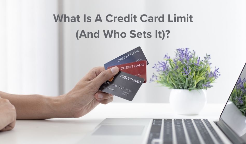 What Is A Credit Card Limit (And Who Sets It)? | creditcardGenius